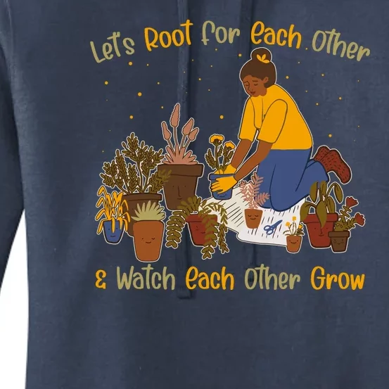 Let's Root For Each Other And Watch Each Other Grow Plant Lover Women's Pullover Hoodie