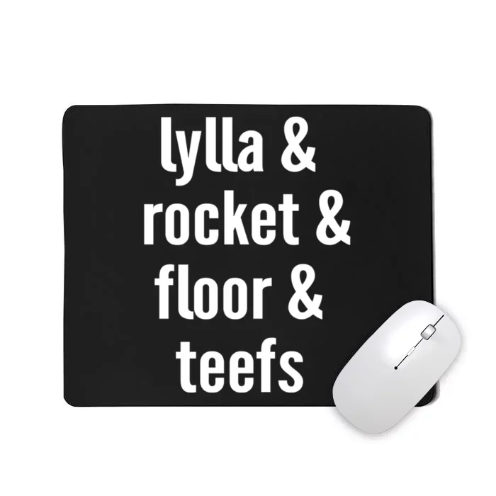 Lylla & Rocket & Floor & Teefs Mousepad