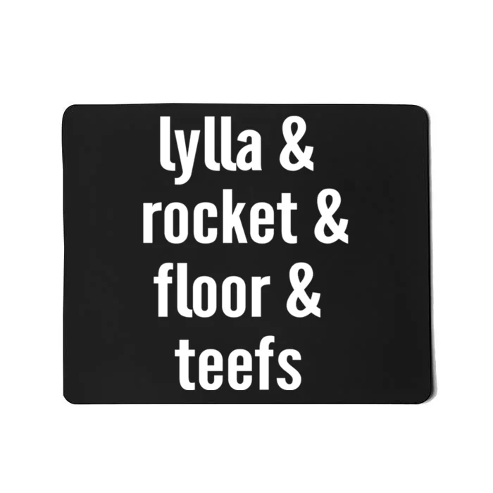 Lylla & Rocket & Floor & Teefs Mousepad