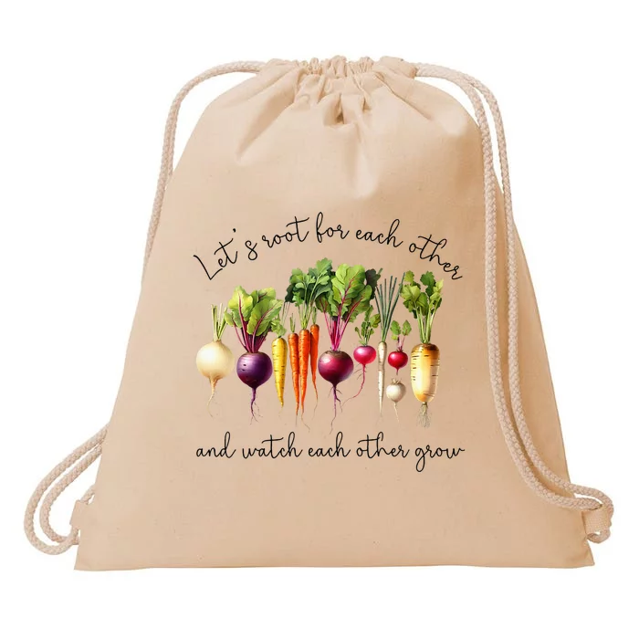 LetS Root For Each Other And Watch Other Grow Garden Drawstring Bag