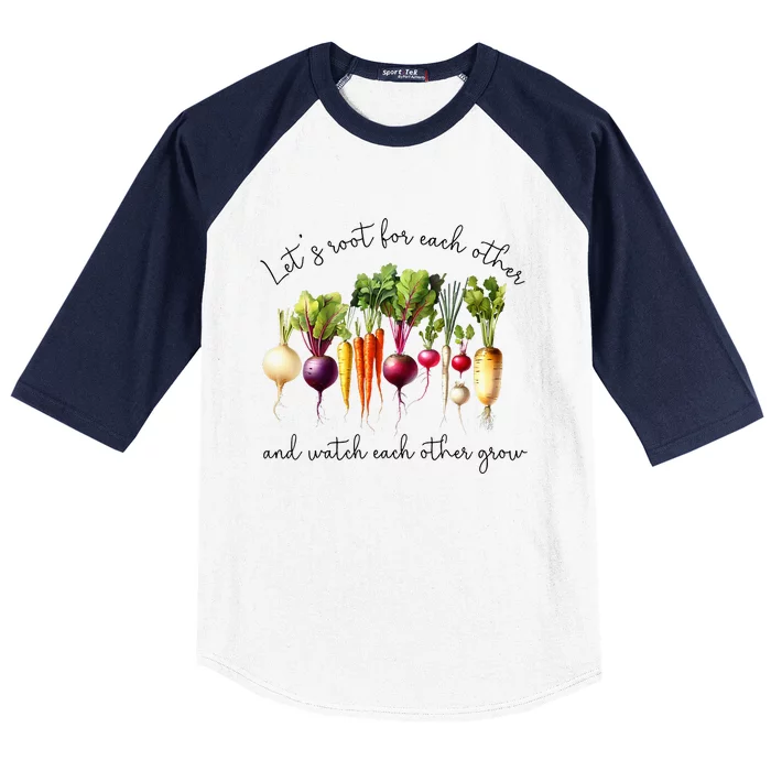 LetS Root For Each Other And Watch Other Grow Garden Baseball Sleeve Shirt