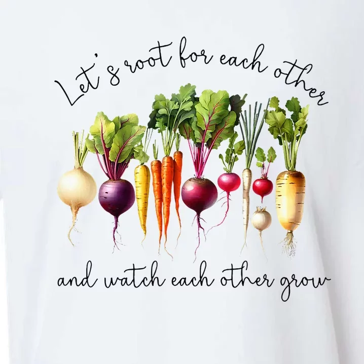 LetS Root For Each Other And Watch Other Grow Garden Sueded Cloud Jersey T-Shirt