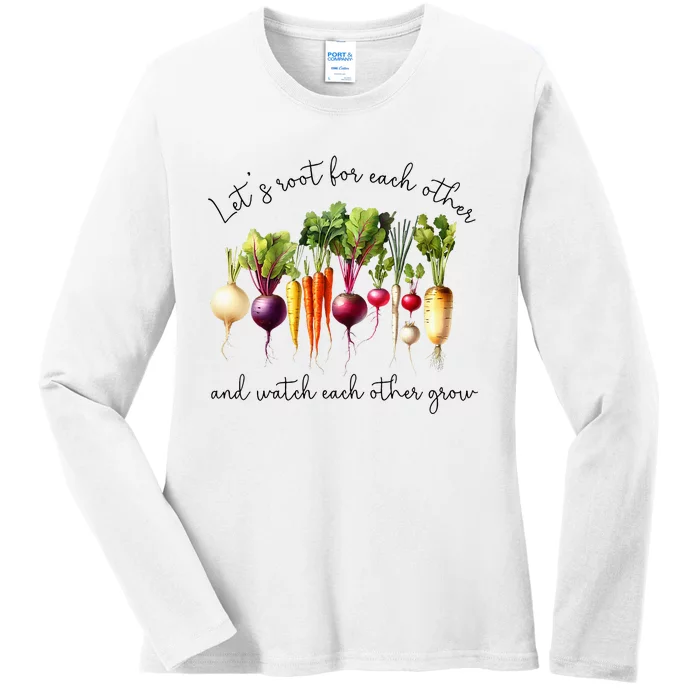 LetS Root For Each Other And Watch Other Grow Garden Ladies Long Sleeve Shirt