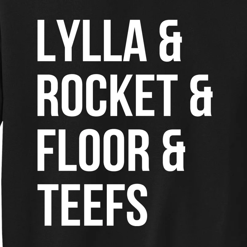 Lylla & Rocket & Floor & Teefs Tall Sweatshirt