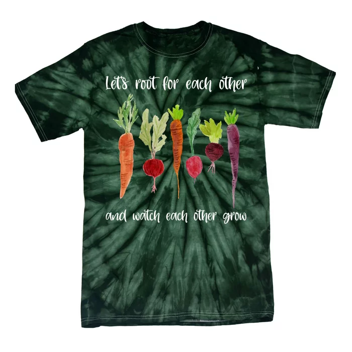 Let's Root For Each Other And Watch Each Other Grow Vegetables Tie-Dye T-Shirt