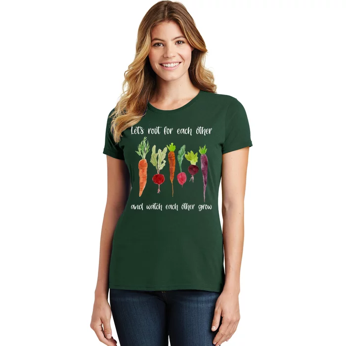 Let's Root For Each Other And Watch Each Other Grow Vegetables Women's T-Shirt