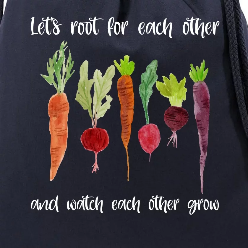 Let's Root For Each Other And Watch Each Other Grow Vegetables Drawstring Bag