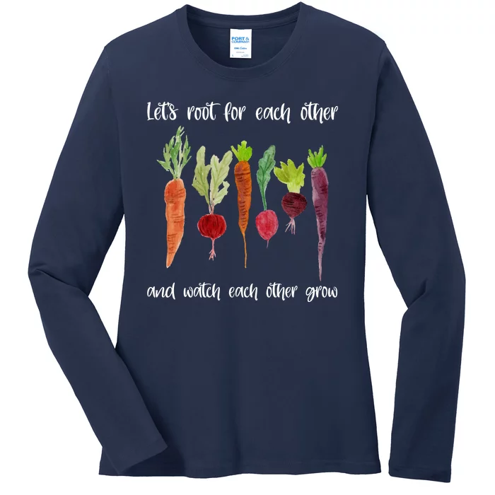 Let's Root For Each Other And Watch Each Other Grow Vegetables Ladies Long Sleeve Shirt