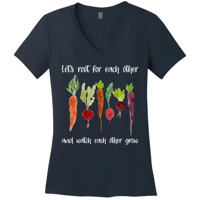 Let's Root For Each Other And Watch Each Other Grow Vegetables Women's V-Neck T-Shirt