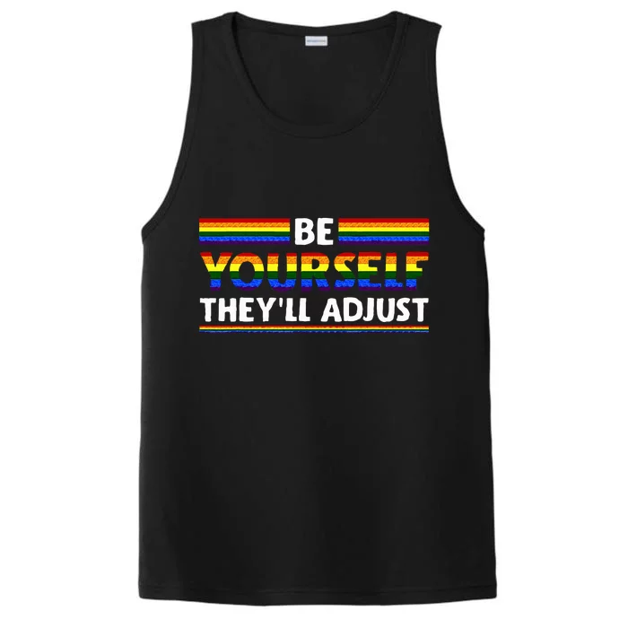 Lgbt Rainbow Flag Pride Be Yourself Theyll Adjust Performance Tank