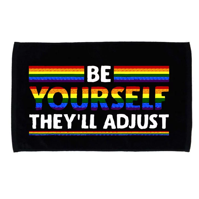 Lgbt Rainbow Flag Pride Be Yourself Theyll Adjust Microfiber Hand Towel