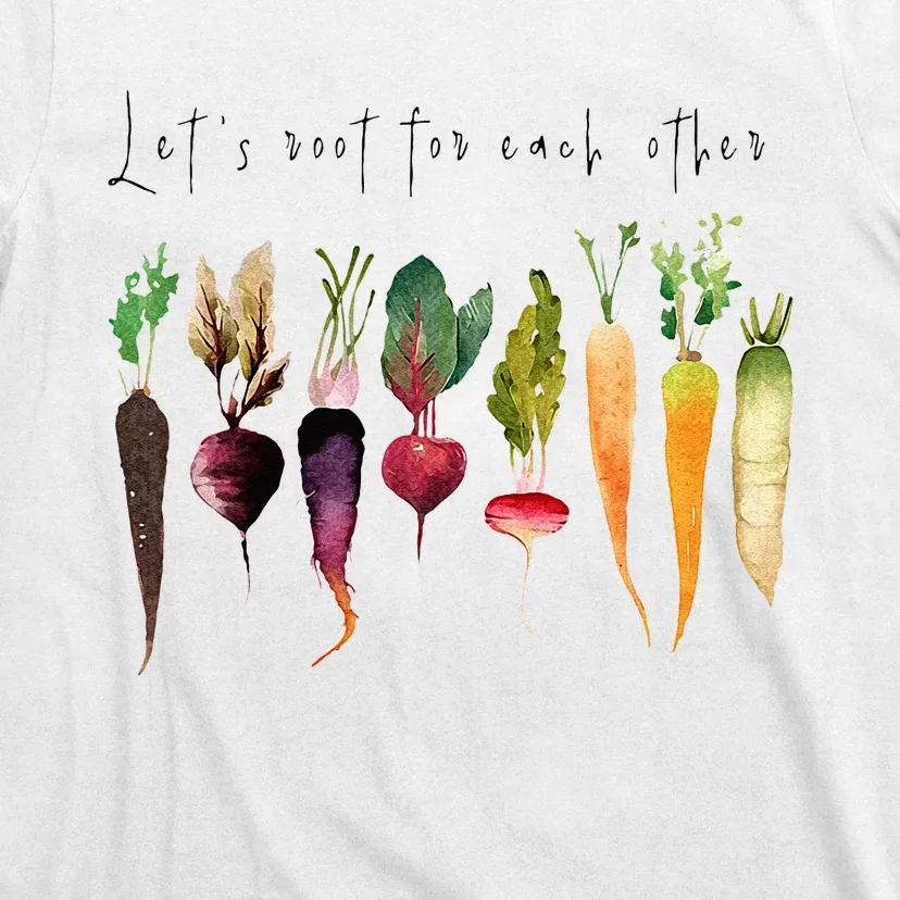 Let’s Root For Each O Ther Vegetables Gardening Gardeners T-Shirt