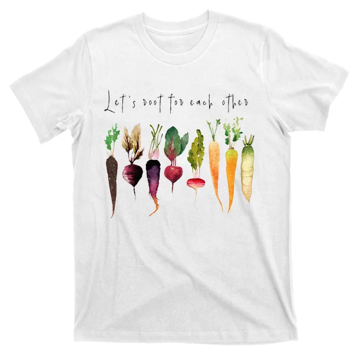 Let’s Root For Each O Ther Vegetables Gardening Gardeners T-Shirt