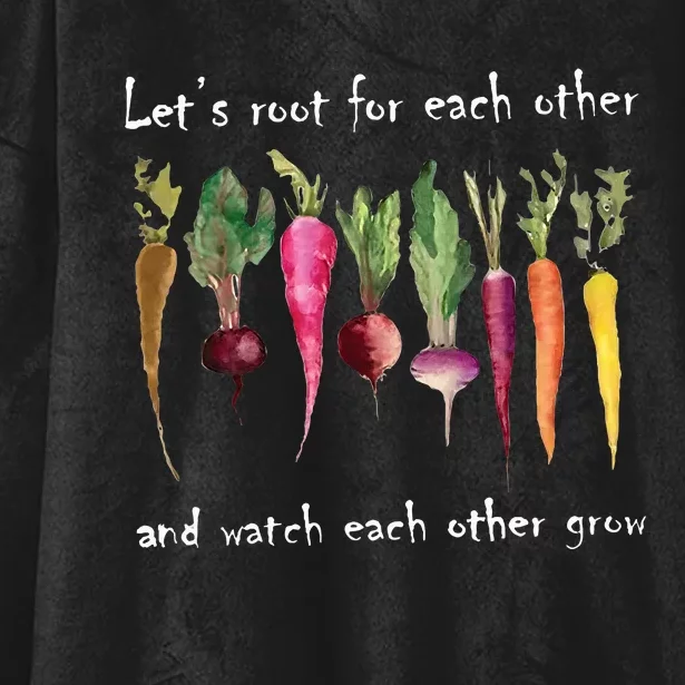 LetS Root For Each Other And Watch Each Other Grow Plants Hooded Wearable Blanket