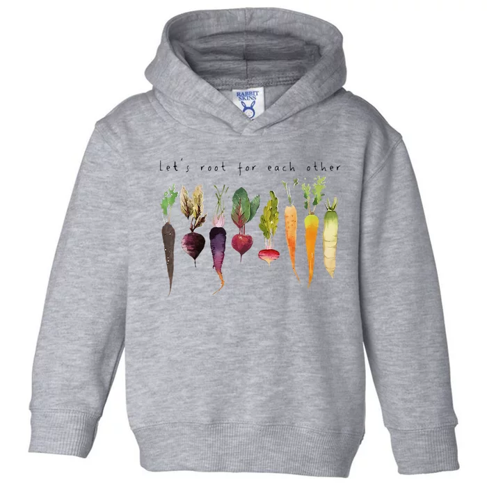 Lets Root For Each Other And Watch Each Other Grow Toddler Hoodie