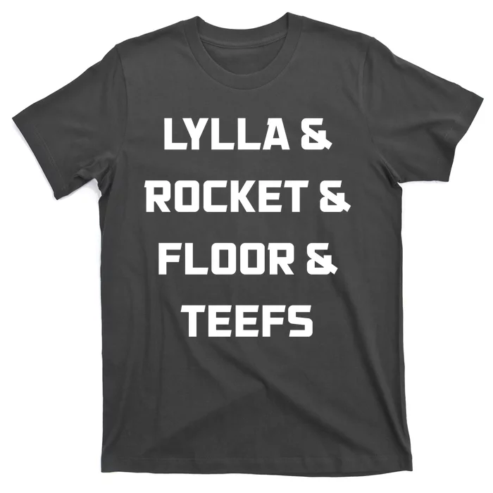 Lylla Rocket Floor And Teefs T-Shirt