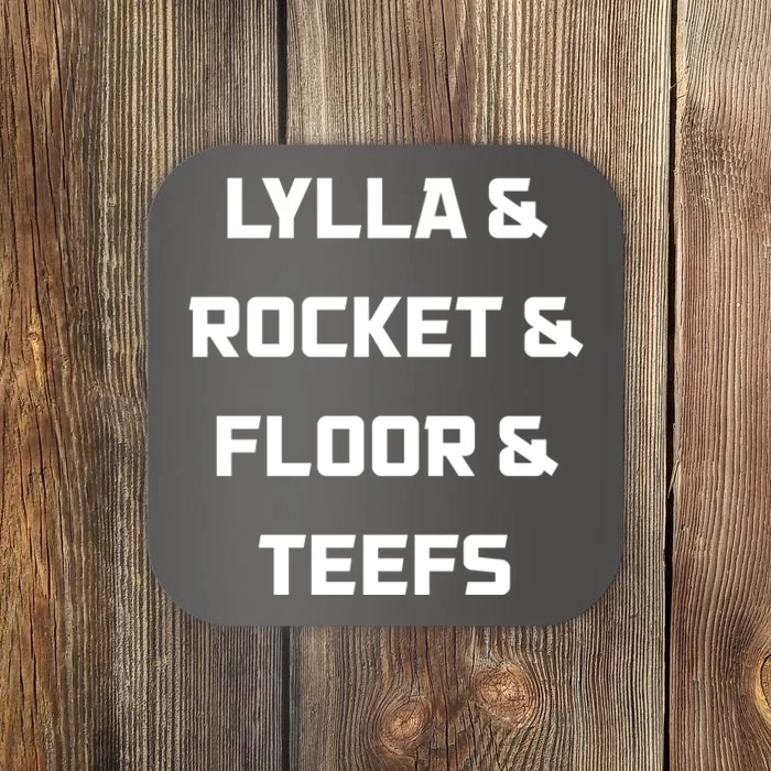 Lylla Rocket Floor And Teefs Coaster