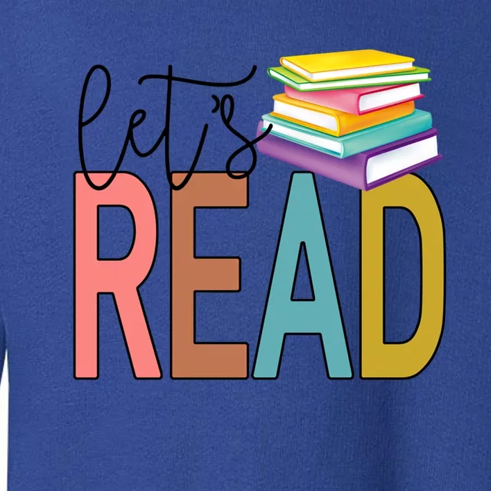 Lets Read Graphic Book Lover Gift Toddler Sweatshirt