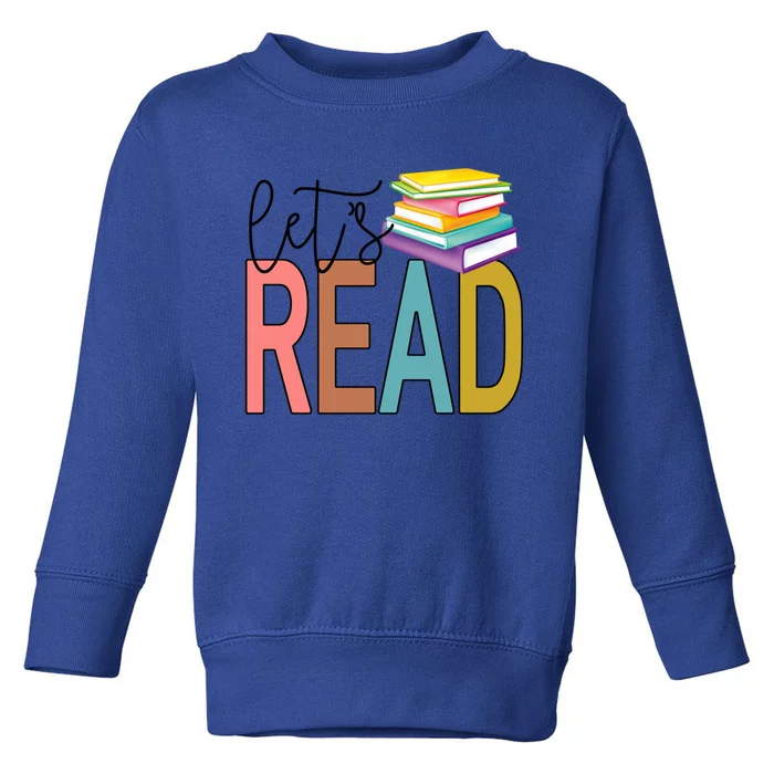 Lets Read Graphic Book Lover Gift Toddler Sweatshirt