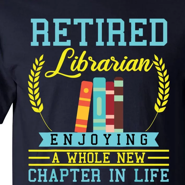 Librarian Retirement Gift Funny Retired Book Lover Men Women Tall T-Shirt