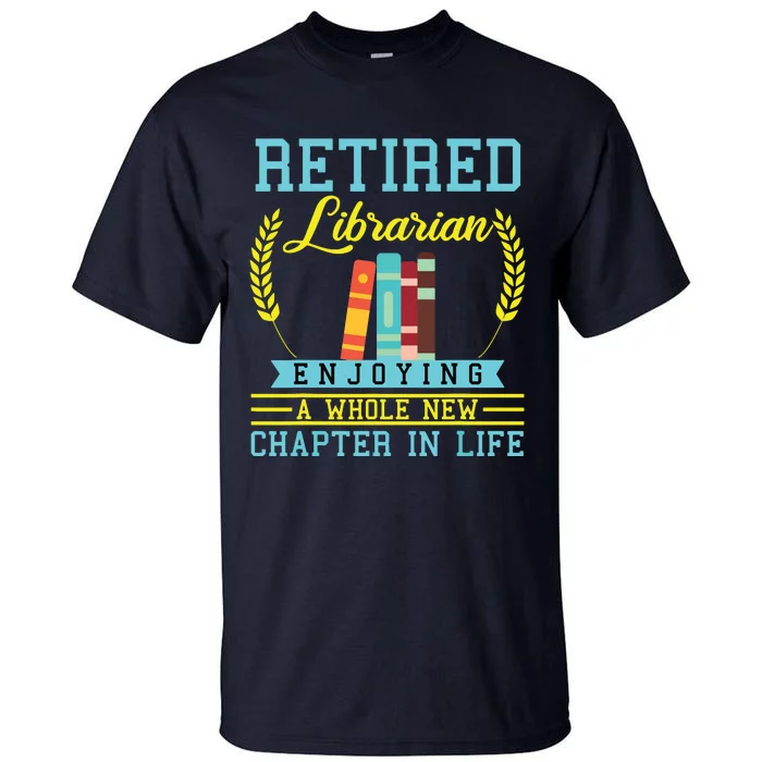 Librarian Retirement Gift Funny Retired Book Lover Men Women Tall T-Shirt