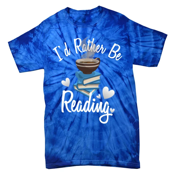 Love Reading Gift Book Lover Gift Id Rather Be Reading Gift Tie-Dye T-Shirt