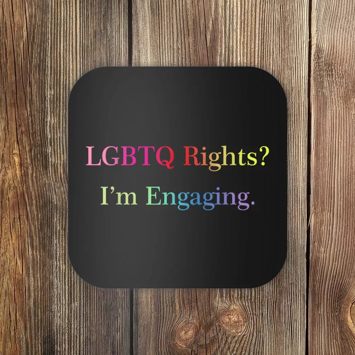 Lgbtq Rights Im Engaging Coaster