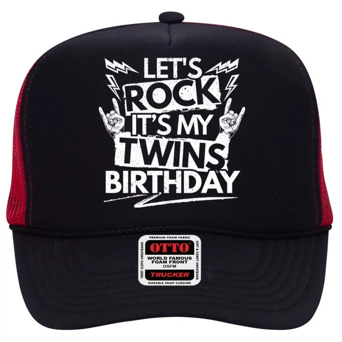 Lets Rock Its My Twins Birthdaytwin Dad And Twin Mom Funny Gift High Crown Mesh Trucker Hat