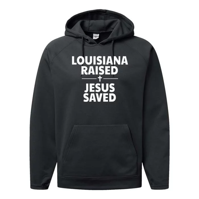 Louisiana Raised Jesus Saved Performance Fleece Hoodie