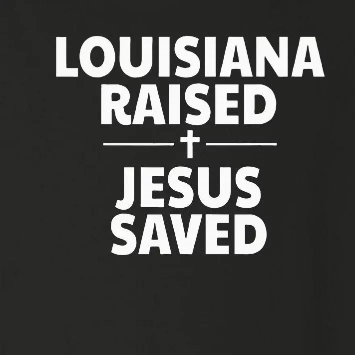 Louisiana Raised Jesus Saved Toddler Long Sleeve Shirt