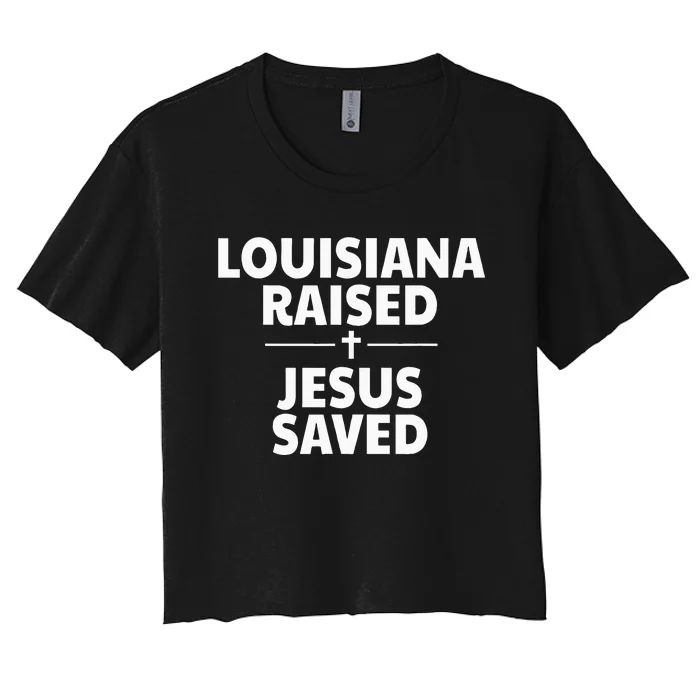 Louisiana Raised Jesus Saved Women's Crop Top Tee