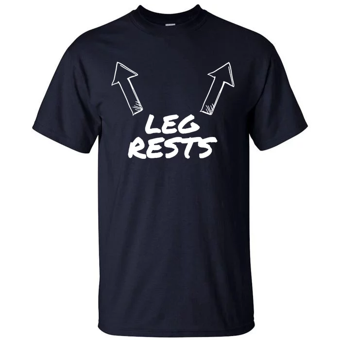 Leg Rests Tall T-Shirt