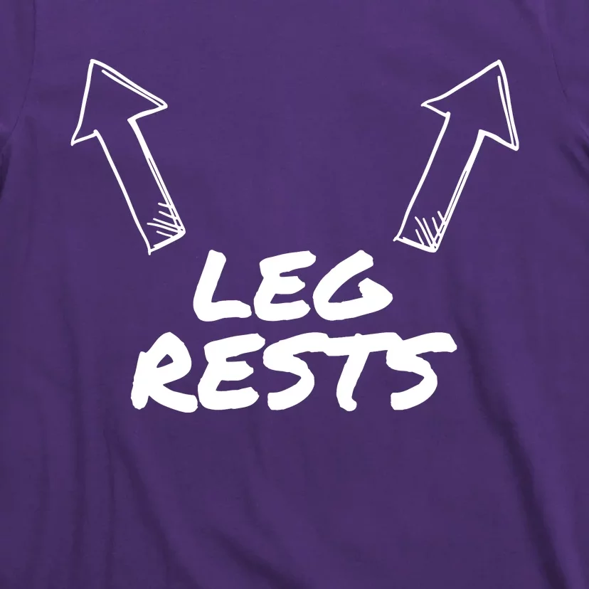 Leg Rests T-Shirt