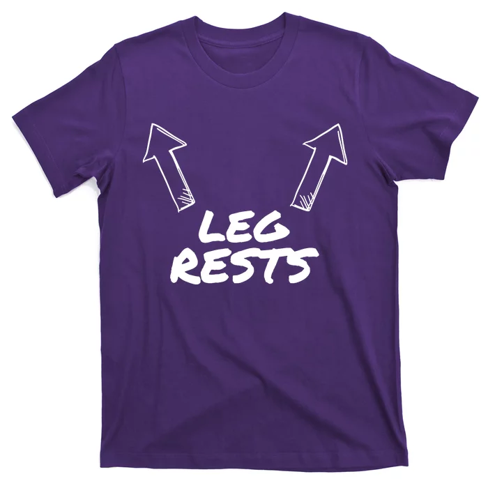 Leg Rests T-Shirt