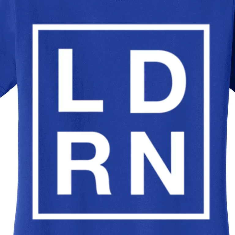 Ld Rn Labor And Delivery Registered Nurse Gift Women's T-Shirt