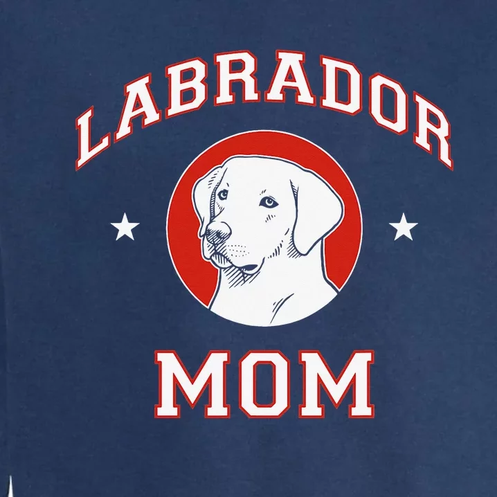 Labrador Retriever Mom Dog Mother Garment-Dyed Sweatshirt