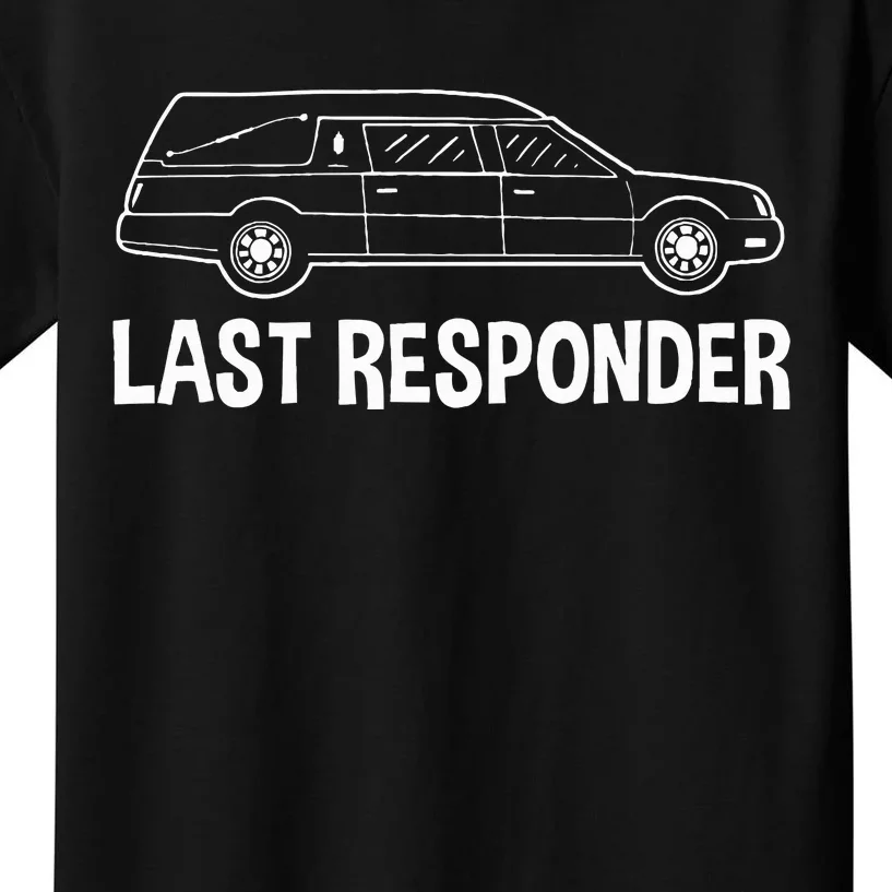 Last Responder Mortuary Science Student Mortician Gift Kids T-Shirt