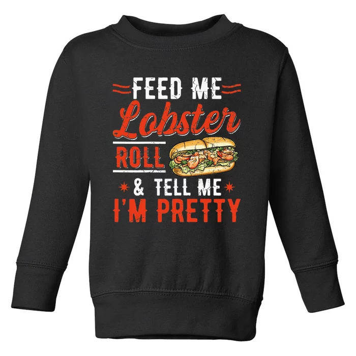 Lobster Roll Maine Seafood Design For A Lobster Roll Fan Toddler Sweatshirt