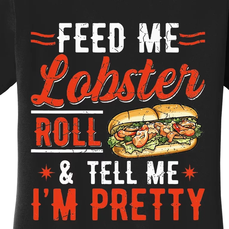 Lobster Roll Maine Seafood Design For A Lobster Roll Fan Women's T-Shirt