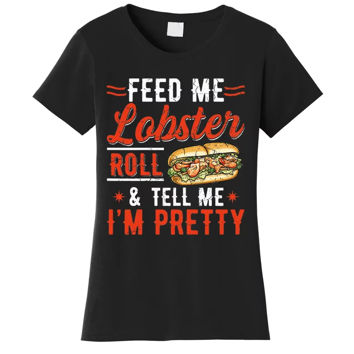 Lobster Roll Maine Seafood Design For A Lobster Roll Fan Women's T-Shirt