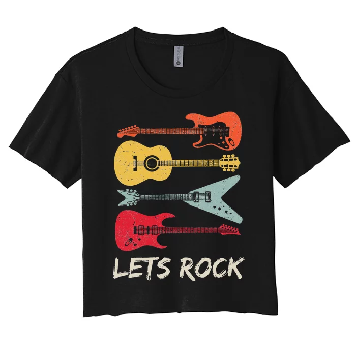 Lets Rock N Roll Guitar Retro Gift Men Women Women's Crop Top Tee