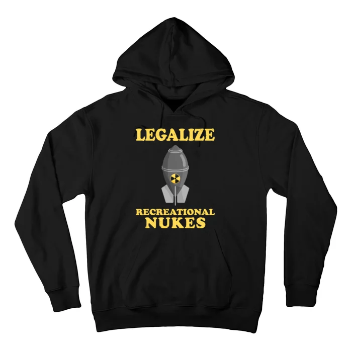 Legalize Recreational Nukes Hoodie