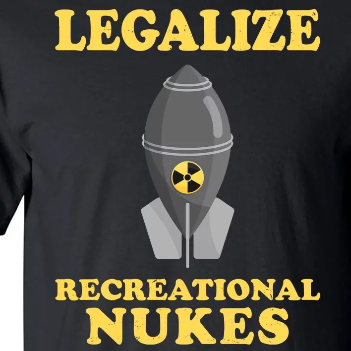 Legalize Recreational Nukes Tall T-Shirt