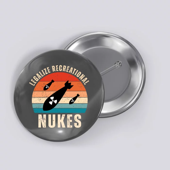 Legalize Recreational Nukes Funny Retro Button