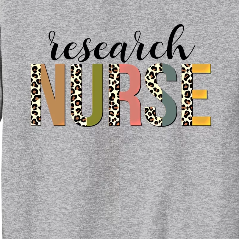 Leopard Research Nurse Print For Nursing Student Gift Tall Sweatshirt