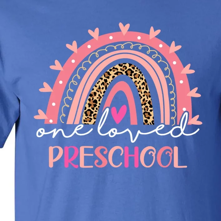 Leopard Rainbow One Loved Preschool Teacher Valentines Day Gift Tall T-Shirt