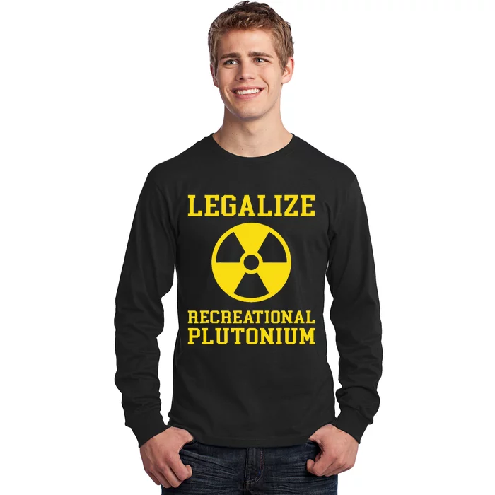 Legalize Recreational Plutonium Long Sleeve Shirt