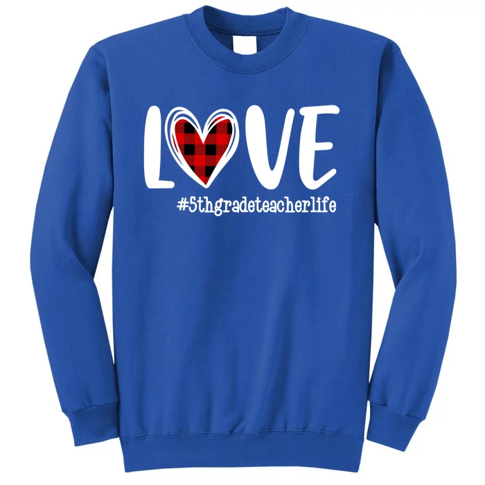 Love Red Plaid Heart 5th Grade Teacher Life Valentine's Day Gift Sweatshirt