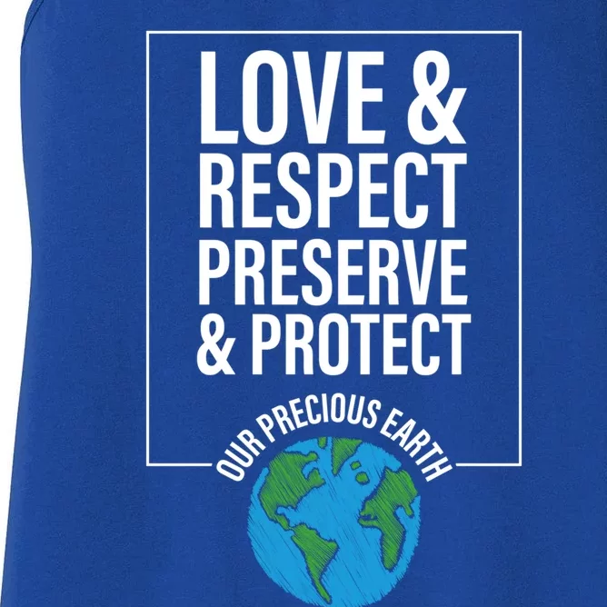 Love Respect Preserve Protect Our Precious Earth Day Message Gift Women's Racerback Tank