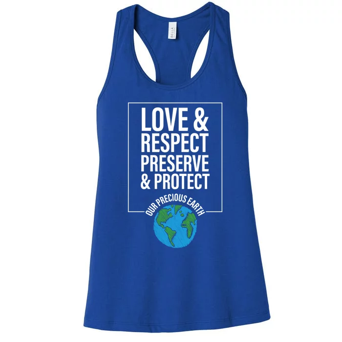 Love Respect Preserve Protect Our Precious Earth Day Message Gift Women's Racerback Tank